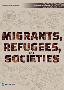 Доклад о мировом развитии — 2023: мигранты, беженцы и общества