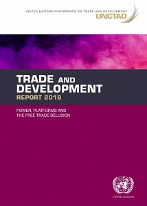 Доклад о торговле и развитии, 2018 год: Власть, платформы и иллюзия свободной торговли